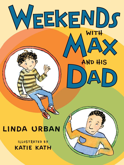 Title details for Weekends with Max and His Dad by Linda Urban - Wait list